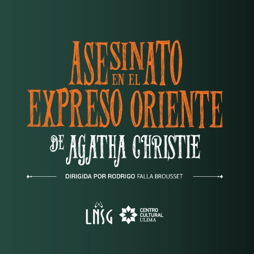 ASESINATO EN EL EXPRESO ORIENTE - Teatro en Lima