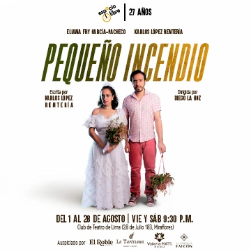 Obra de teatro “Pequeño Incendio” - Teatro en Lima