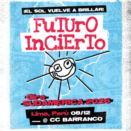 FUTURO INCIERTO en Lima 2026 - Conciertos en Lima
