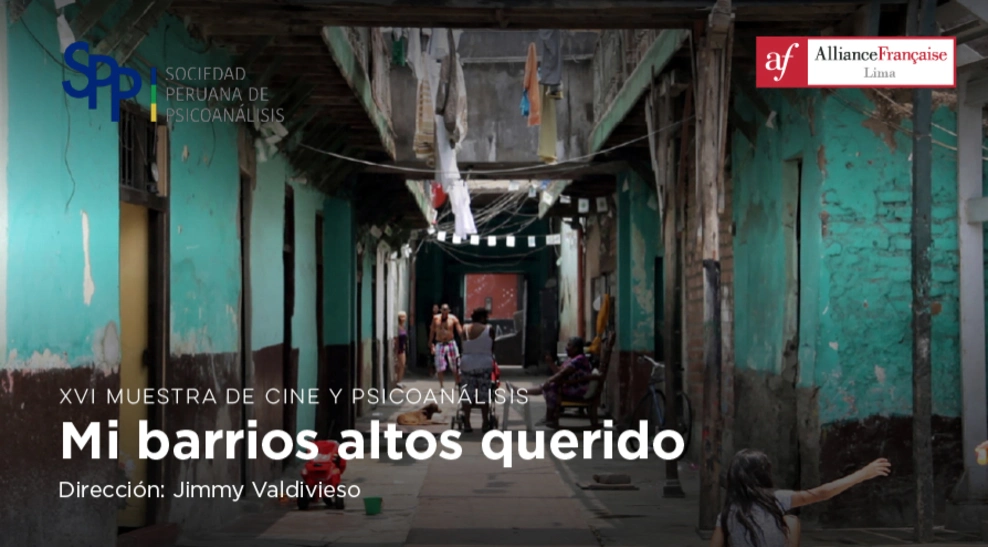 XVI Cine y Psicoanalisis: Mi barrios altos querido