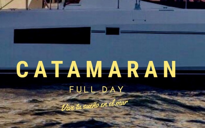 CATAMARAN FULL DAY - Vive tu sueño en el mar