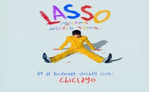 LASSO “MALCRIADO WORLD TOUR”– CHICLAYO