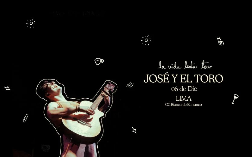 José y El Toro presenta : La Vida Lenta en Lima