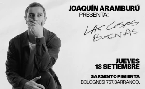 Joaquín Aramburú presenta: Las Cosas Buenas