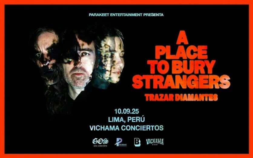 A PLACE TO BURY STRANGERS EN LIMA