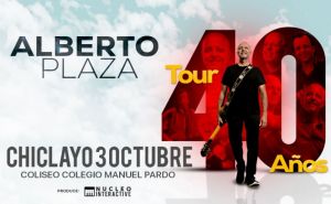 ALBERTO PLAZA | TOUR 40 AÑOS | CHICLAYO