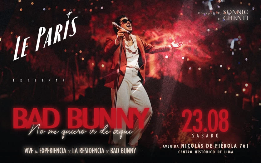 NO ME QUIERO IR DE AQUÍ (NOCHE DE BAD BUNNY) - LE PARIS