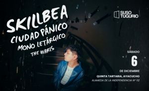 Skillbea, Ciudad Pánico & Mono Letárgico en Ayacucho