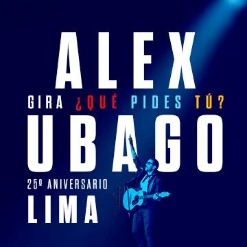 Alex Ubago Gira ¿Qué pides tú? 25 aniversario - Lima - Conciertos en Lima